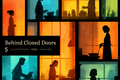 Behind Closed Doors